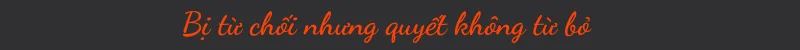 quyết không từ bỏ