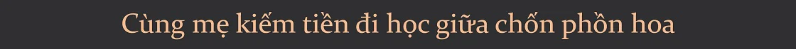 cùng mẹ kiếm tiền đi học